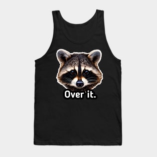 Over it Trash Panda Raccoon Tank Top